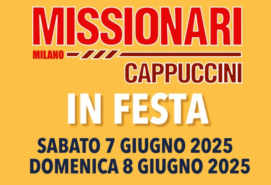 Missionari Cappuccini in Festa – Milano, 7-8 giugno 2025