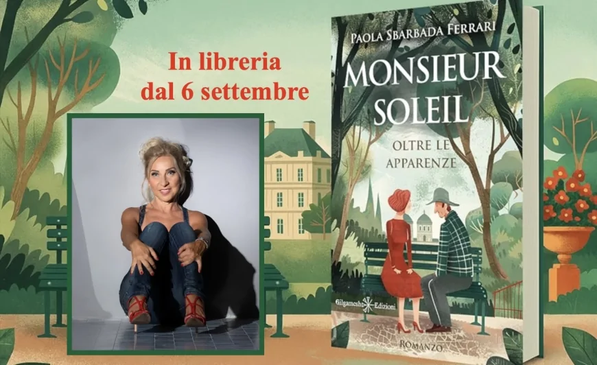 “MONSIEUR SOLEIL – Oltre le apparenze” di Paola Sbarbada Ferrari
