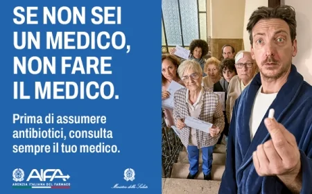 Antibiotici: "Se non sei un medico, non fare il medico". Al via la Campagna promossa da AIFA in collaborazione con il Ministero della Salute