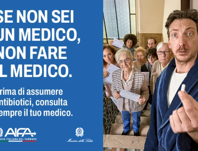 Antibiotici: "Se non sei un medico, non fare il medico". Al via la Campagna promossa da AIFA in collaborazione con il Ministero della Salute