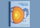 Libri: l'Istituto Nazionale di Geofisica e Vulcanologia pubblica "Il magico calore della Terra" per avvicinare i più giovani al tema della geotermia