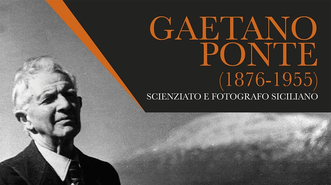 Catania: il 31 luglio la mostra dedicata allo scienziato e fotografo Gaetano Ponte a 150 anni dalla sua nascita